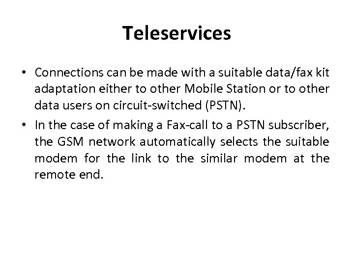 Teleservices • Connections can be made with a suitable data/fax kit adaptation either to