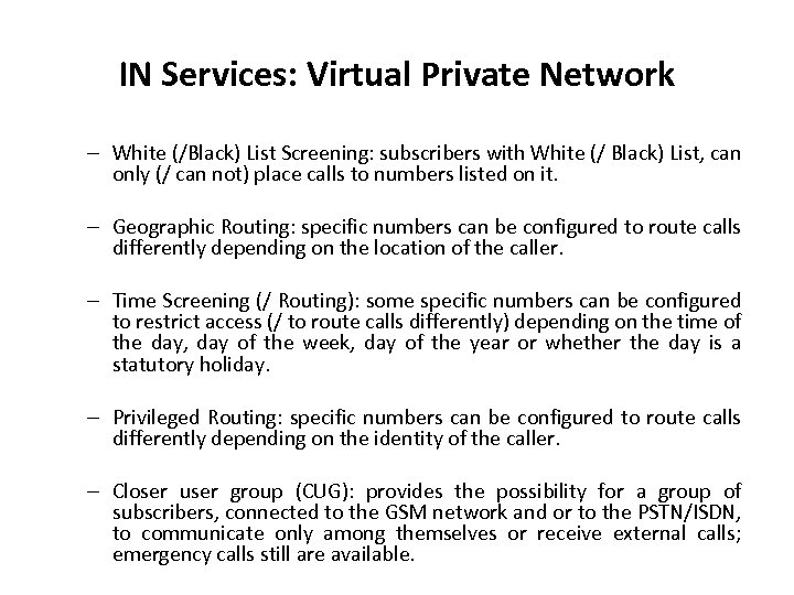 IN Services: Virtual Private Network – White (/Black) List Screening: subscribers with White (/