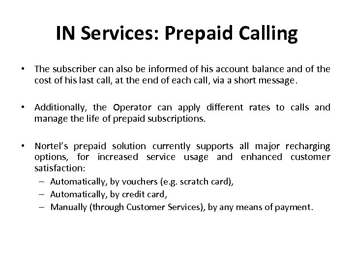IN Services: Prepaid Calling • The subscriber can also be informed of his account