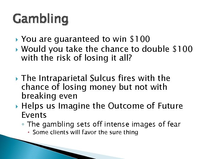 Gambling You are guaranteed to win $100 Would you take the chance to double