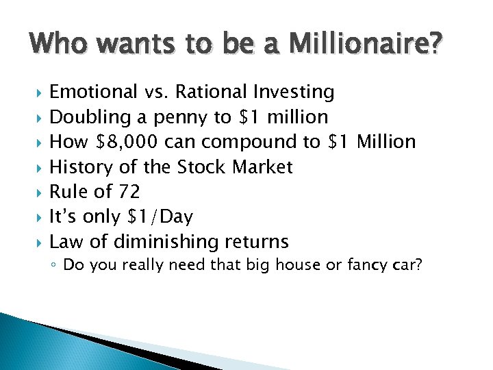 Who wants to be a Millionaire? Emotional vs. Rational Investing Doubling a penny to
