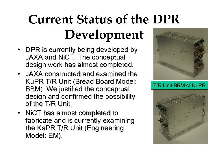 Current Status of the DPR Development • DPR is currently being developed by JAXA