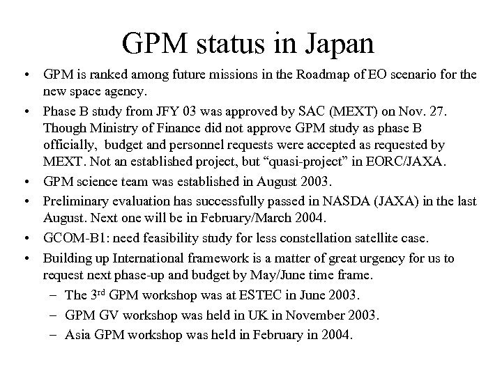 GPM status in Japan • GPM is ranked among future missions in the Roadmap