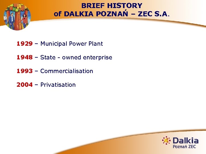 BRIEF HISTORY of DALKIA POZNAŃ – ZEC S. A. 1929 – Municipal Power Plant