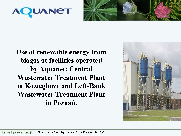 Use of renewable energy from biogas at facilities operated by Aquanet: Central Wastewater Treatment