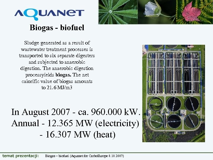 Biogas - biofuel Sludge generated as a result of wastewater treatment processes is transported