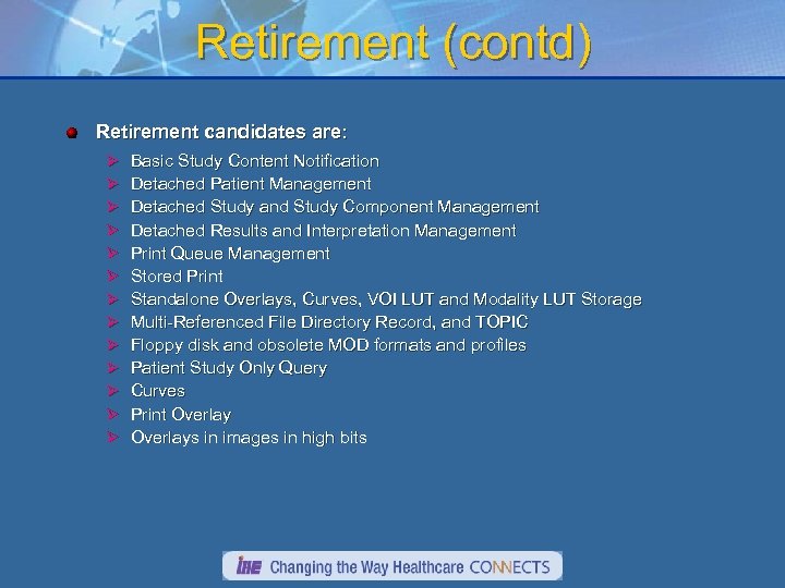 Retirement (contd) Retirement candidates are: Ø Ø Ø Ø Basic Study Content Notification Detached