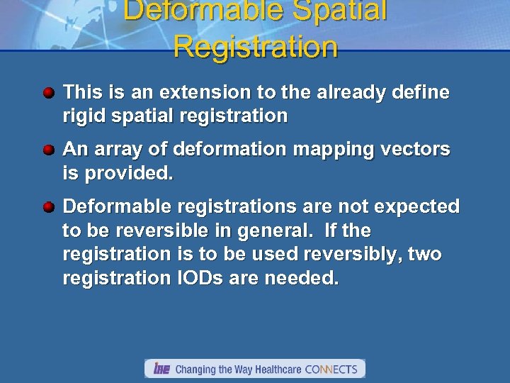 Deformable Spatial Registration This is an extension to the already define rigid spatial registration