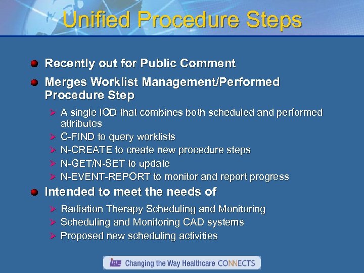 Unified Procedure Steps Recently out for Public Comment Merges Worklist Management/Performed Procedure Step Ø