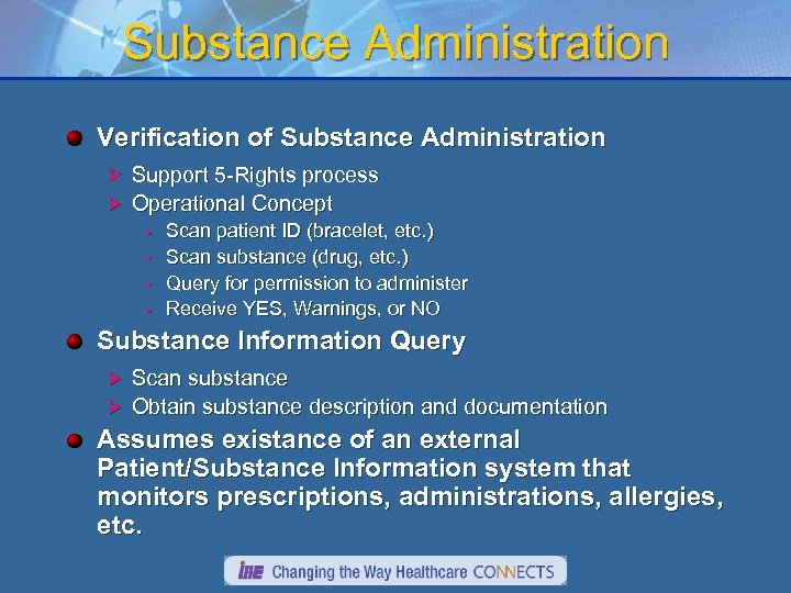 Substance Administration Verification of Substance Administration Ø Support 5 -Rights process Ø Operational Concept