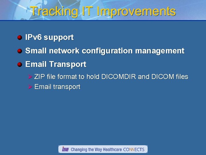 Tracking IT Improvements IPv 6 support Small network configuration management Email Transport Ø ZIP