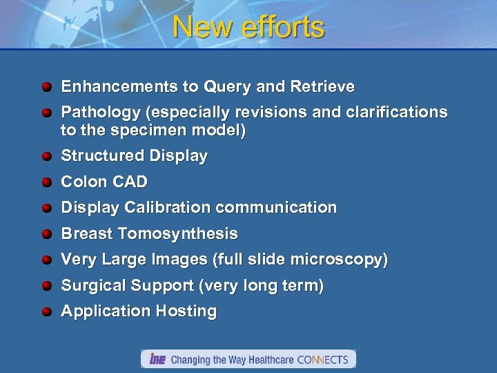 New efforts Enhancements to Query and Retrieve Pathology (especially revisions and clarifications to the