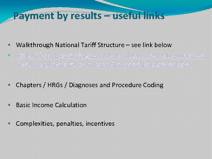 Payment by results – useful links • Walkthrough National Tariff Structure – see link