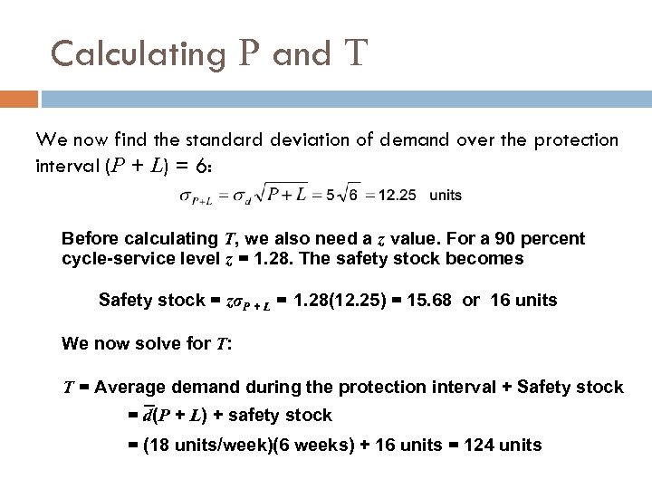 Calculating P and T We now find the standard deviation of demand over the