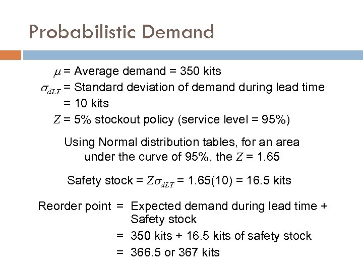 Probabilistic Demand = Average demand = 350 kits sd. LT = Standard deviation of