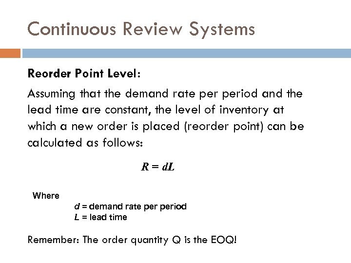 Continuous Review Systems Reorder Point Level: Assuming that the demand rate period and the