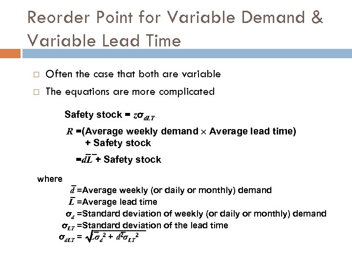 Reorder Point for Variable Demand & Variable Lead Time Often the case that both