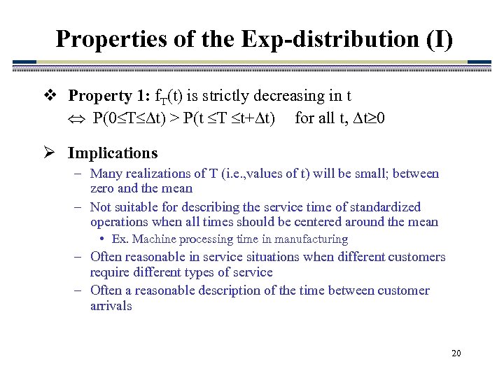 Properties of the Exp-distribution (I) v Property 1: f. T(t) is strictly decreasing in