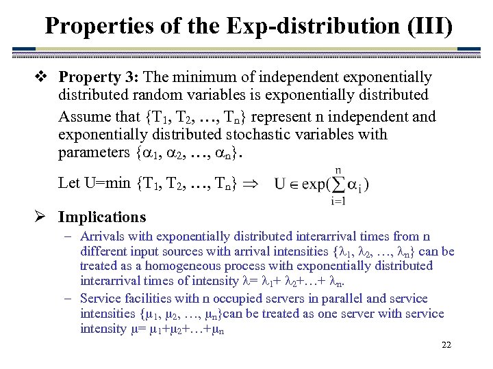 Properties of the Exp-distribution (III) v Property 3: The minimum of independent exponentially distributed