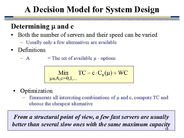 A Decision Model for System Design Determining and c • Both the number of