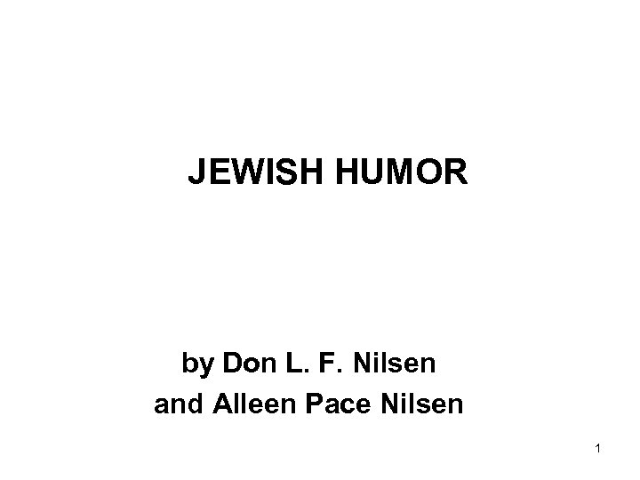 JEWISH HUMOR by Don L. F. Nilsen and Alleen Pace Nilsen 1 