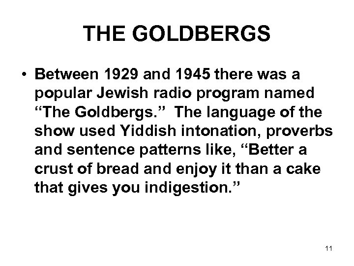 THE GOLDBERGS • Between 1929 and 1945 there was a popular Jewish radio program