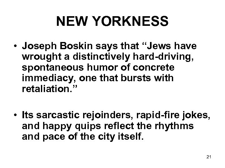 NEW YORKNESS • Joseph Boskin says that “Jews have wrought a distinctively hard-driving, spontaneous