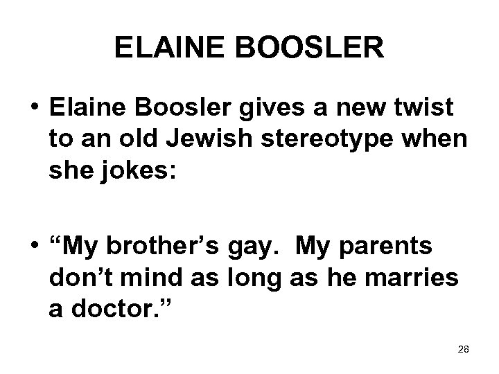 ELAINE BOOSLER • Elaine Boosler gives a new twist to an old Jewish stereotype