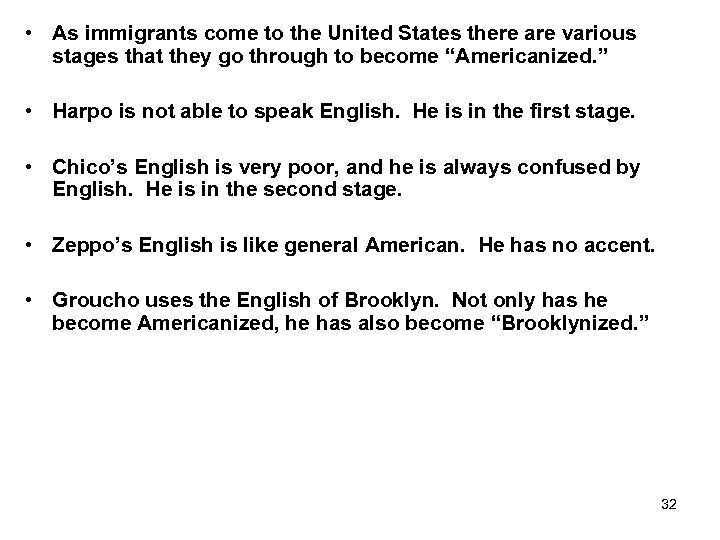 • As immigrants come to the United States there are various stages that