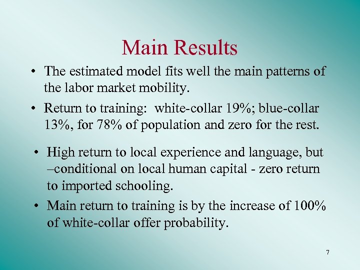 Main Results • The estimated model fits well the main patterns of the labor