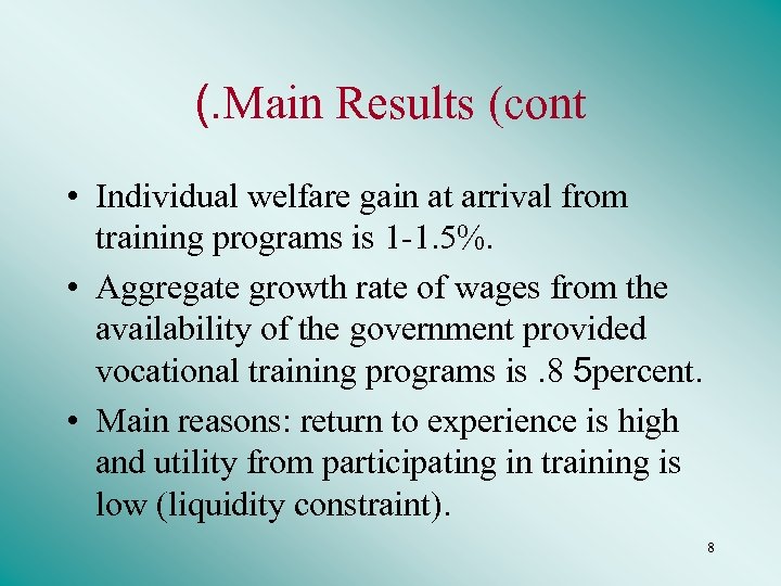 (. Main Results (cont • Individual welfare gain at arrival from training programs is