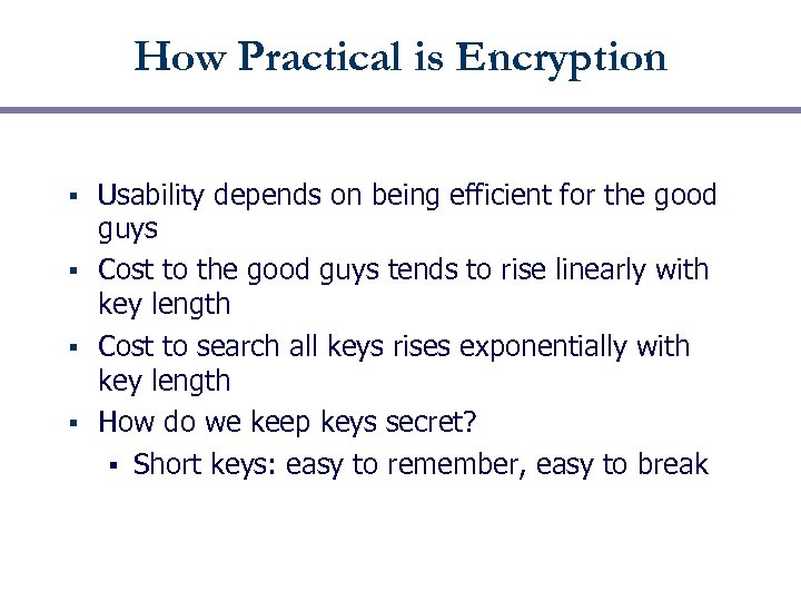 How Practical is Encryption Usability depends on being efficient for the good guys §
