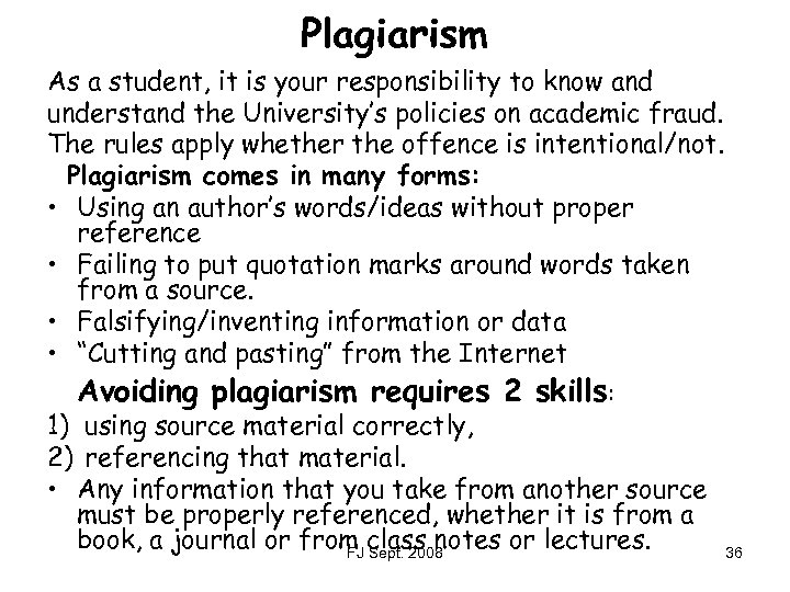 Plagiarism As a student, it is your responsibility to know and understand the University’s