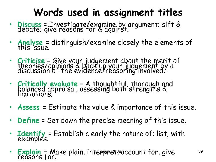Words used in assignment titles • Discuss = Investigate/examine by argument; sift & debate;
