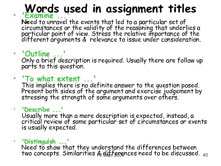 Words used in assignment titles • 'Examine. . . ' Need to unravel the