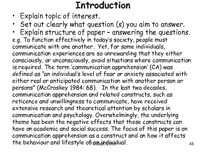 Introduction • Explain topic of interest. • Set out clearly what question (s) you