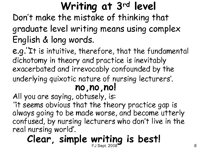 Writing at 3 rd level Don’t make the mistake of thinking that graduate level
