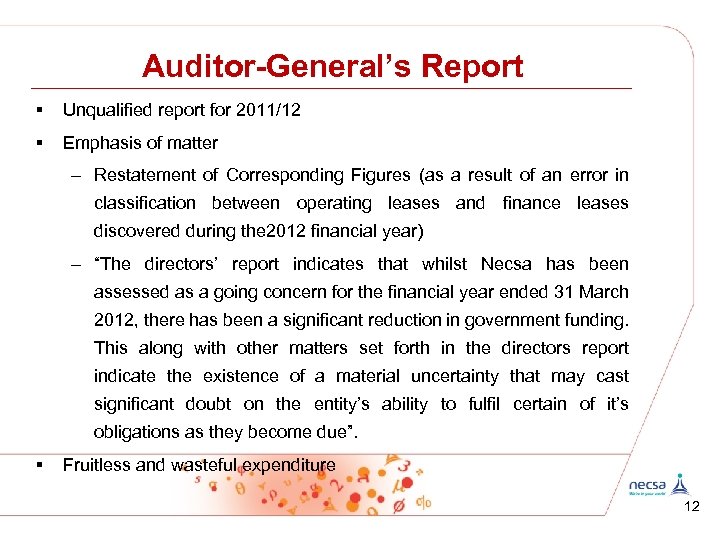Auditor-General’s Report § Unqualified report for 2011/12 § Emphasis of matter – Restatement of