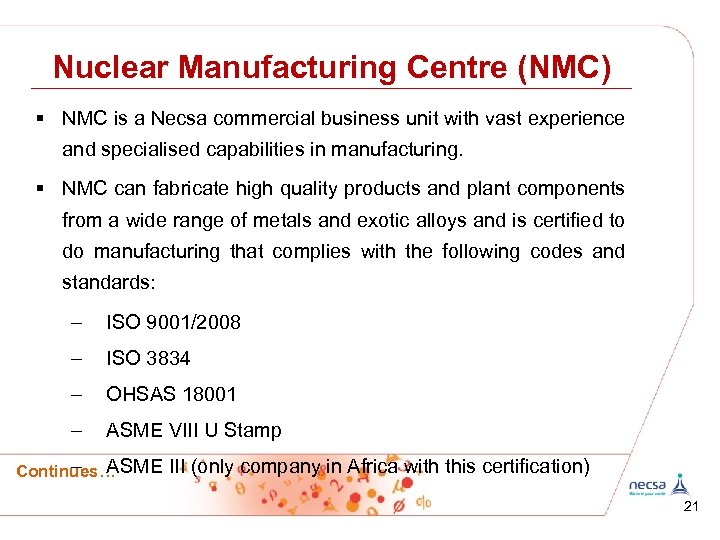 Nuclear Manufacturing Centre (NMC) § NMC is a Necsa commercial business unit with vast