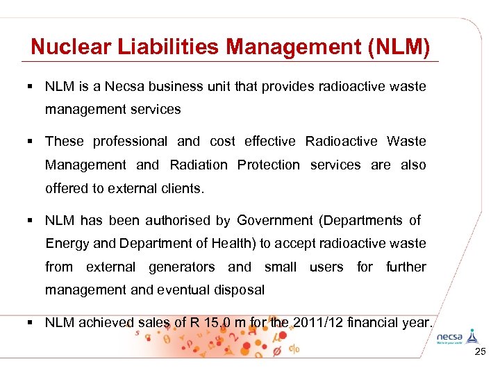 Nuclear Liabilities Management (NLM) § NLM is a Necsa business unit that provides radioactive