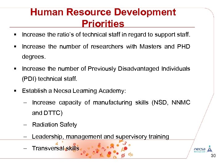 Human Resource Development Priorities § Increase the ratio’s of technical staff in regard to