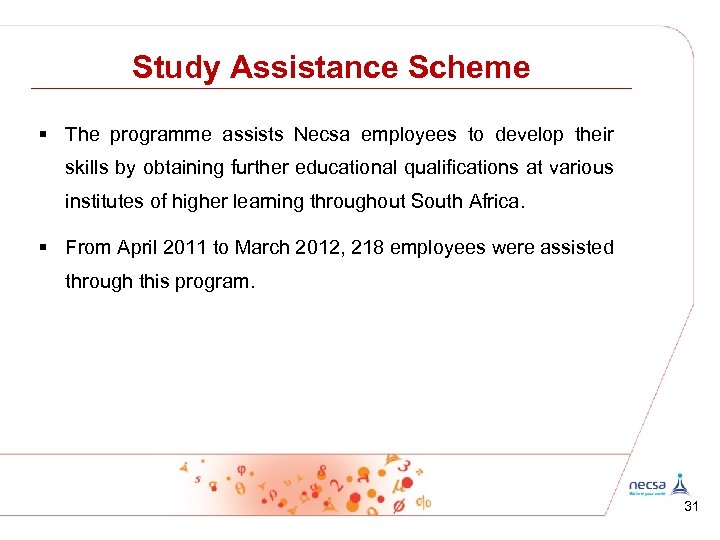 Study Assistance Scheme § The programme assists Necsa employees to develop their skills by