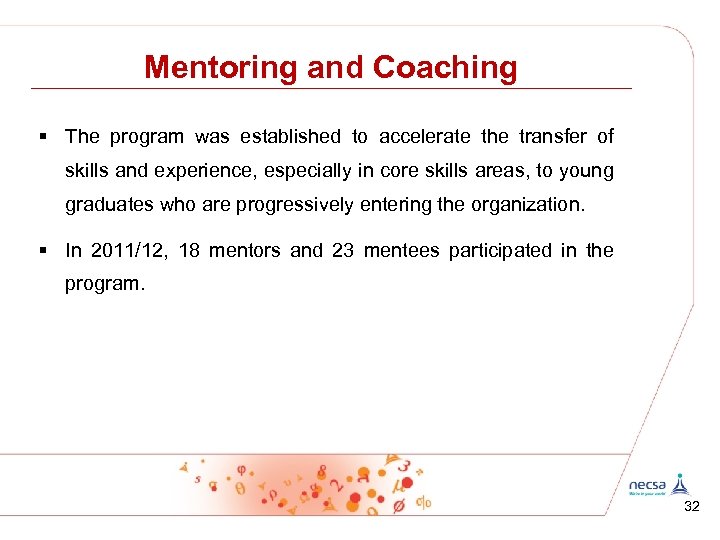 Mentoring and Coaching § The program was established to accelerate the transfer of skills