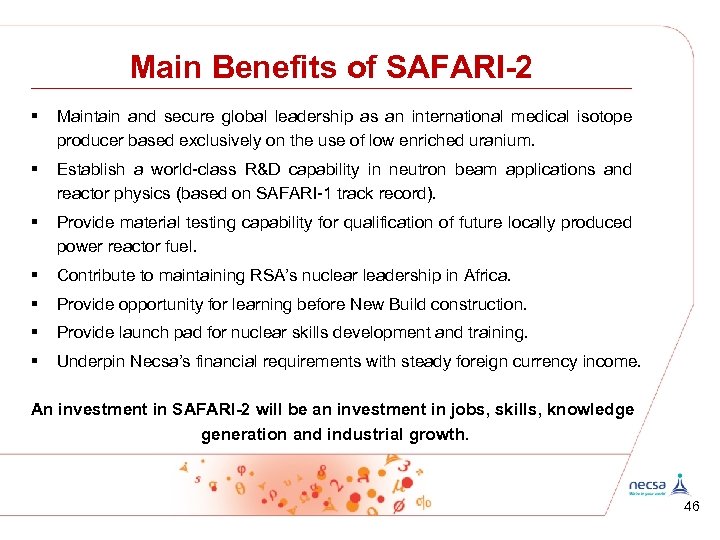 Main Benefits of SAFARI-2 § Maintain and secure global leadership as an international medical