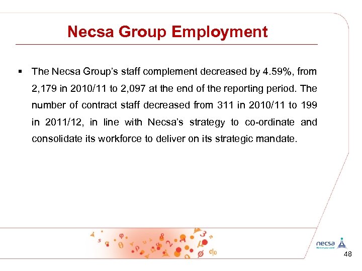 Necsa Group Employment § The Necsa Group’s staff complement decreased by 4. 59%, from