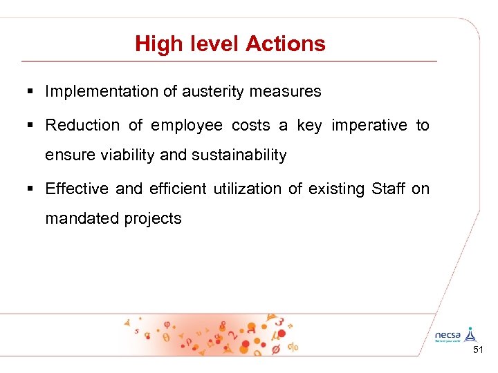 High level Actions § Implementation of austerity measures § Reduction of employee costs a