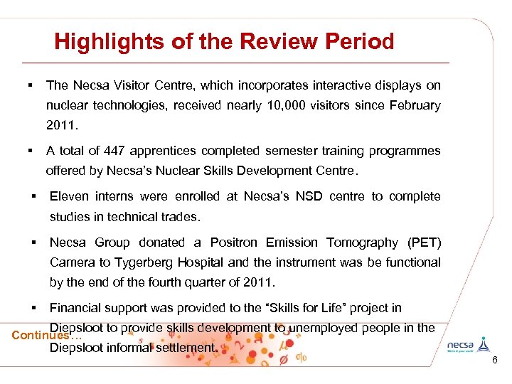 Highlights of the Review Period § The Necsa Visitor Centre, which incorporates interactive displays