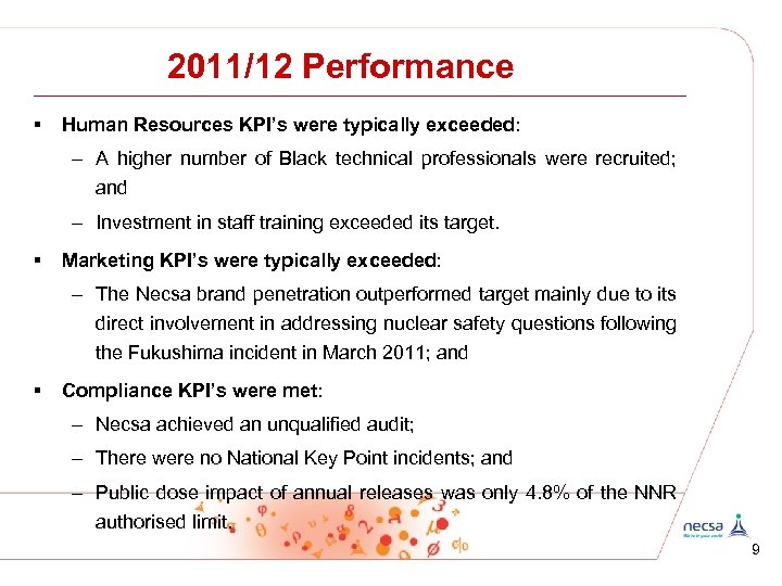2011/12 Performance § Human Resources KPI’s were typically exceeded: – A higher number of