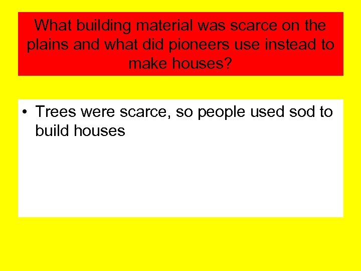 What building material was scarce on the plains and what did pioneers use instead