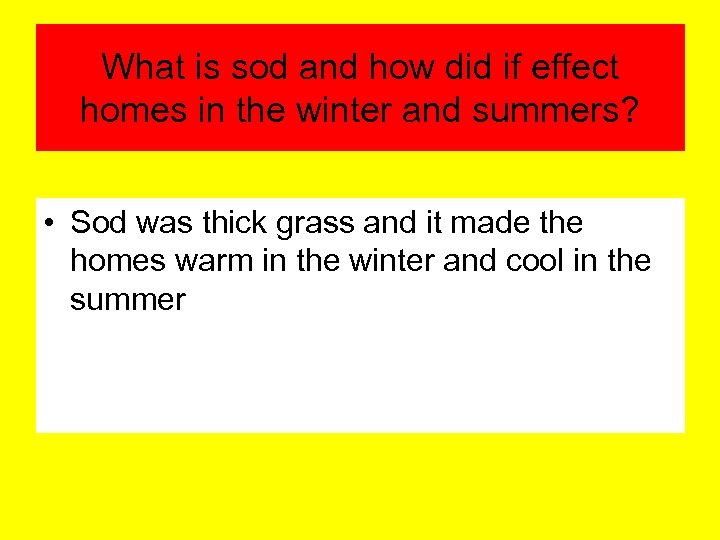 What is sod and how did if effect homes in the winter and summers?